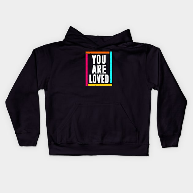 you are loved Kids Hoodie by hadlamcom